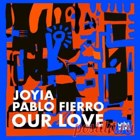 Joyia, Pablo Fierro – Our Love