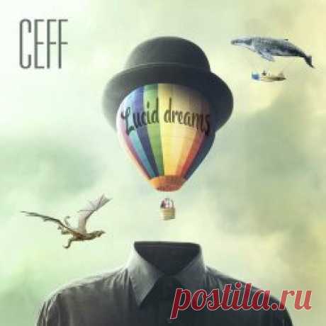 Ceff - Lucid Dreams (2023) Artist: Ceff Album: Lucid Dreams Year: 2023 Country: Chile Style: Darkwave, Gothic Rock
