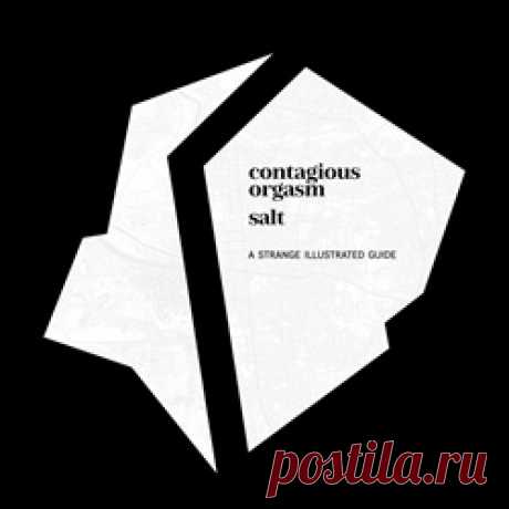 Contagious Orgasm, Salt - A Strange Illustrated Guide (2023) 320kbps / FLAC