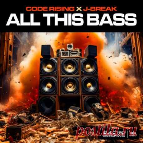 Code Rising, J-Break – All This Bass