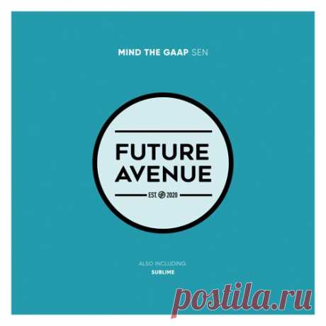 Mind the Gaap - Sen (Remixes) [Future Avenue]