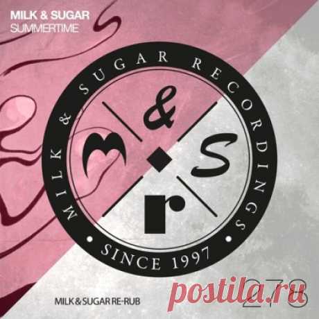 Milk &amp; Sugar – Summertime (Milk &amp; Sugar Re-Rub) - FLAC Music