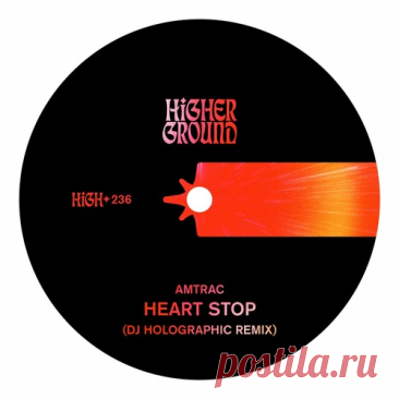 Amtrac – Heart Stop (DJ Holographic Remix Extended) [HIGH236E] - HypeDJ.top