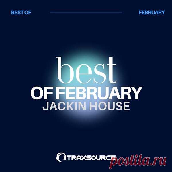 TRAXSOURCE Top 100 Jackin House of February 2024 - HOUSEFTP