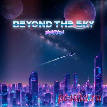 Ehrah - Beyond The Sky (2024) 320kbps / FLAC