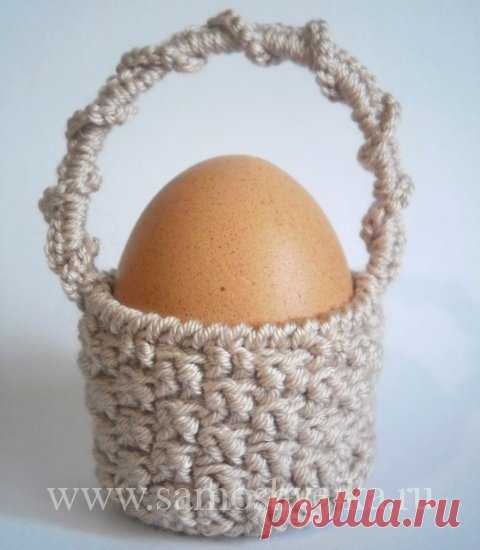 Корзинка крючком для пасхального яйца своими руками | Самошвейка - сайт для любителей шитья и рукоделия