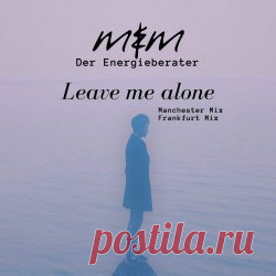 Me & Melancholy - Leave Me Alone (Der Energieberater Remix) (2024) [Single] Artist: Me & Melancholy Album: Leave Me Alone (Der Energieberater Remix) Year: 2024 Country: Sweden Style: Synthpop, Darkwave