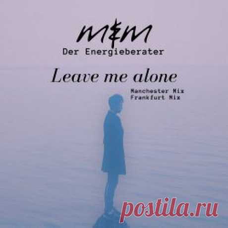 Me & Melancholy - Leave Me Alone (Der Energieberater Remix) (2024) [Single] Artist: Me & Melancholy Album: Leave Me Alone (Der Energieberater Remix) Year: 2024 Country: Sweden Style: Synthpop, Darkwave