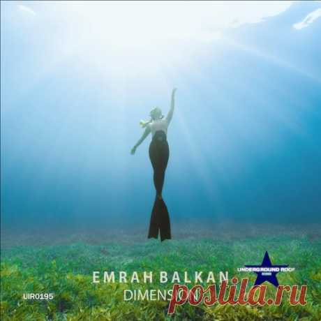 Emrah Balkan - Dimension [Underground Roof Records]