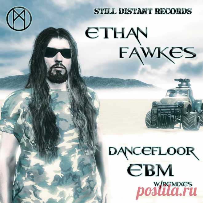 Ethan Fawkes - Dancefloor EBM With Remixes (2024) 320kbps / FLAC
