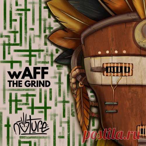 wAFF – The Grind [NATURE019] - HypeDJ.top