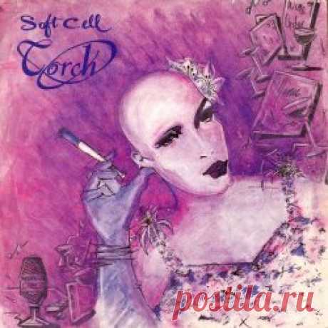 Soft Cell - Torch (2024) [EP Remastered] Artist: Soft Cell Album: Torch Year: 2024 Country: UK Style: New Wave, Synthpop