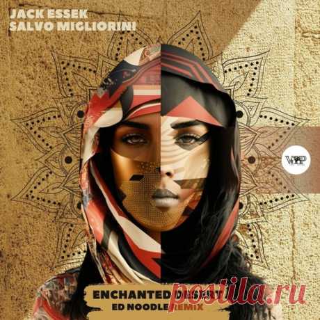 Jack Essek, Salvo Migliorini - Enchanted Desert (Ed Noodle Remix) free download mp3 music 320kbps