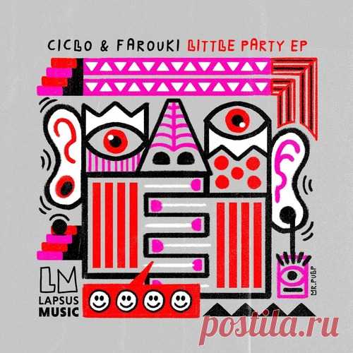 Ciclo, Farouki – Little Party ((Extended Mixes)) [LPS344D]