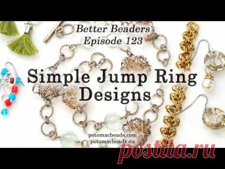 Simple Jump Ring Designs - Better Beaders Episode by PotomacBeads