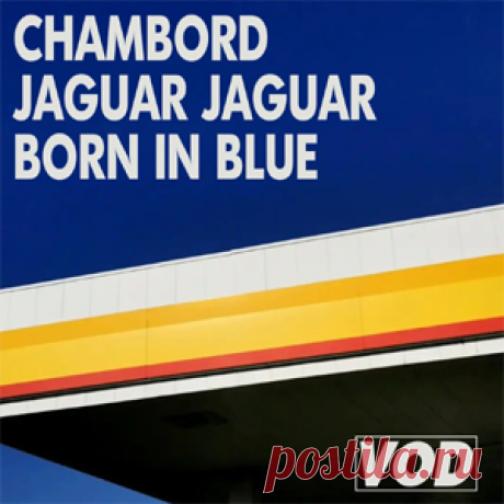 Chambord, Jaguar Jaguar - Born In Blue | 4DJsonline.com