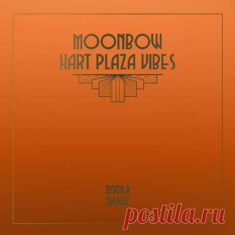 Booka Shade – Moonbow / Hart Plaza Vibes