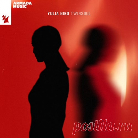 Illinois & Yulia Niko, Moullinex & Yulia Niko & A Sul - TWINSOUL - Extended Versions [Armada Music Albums]