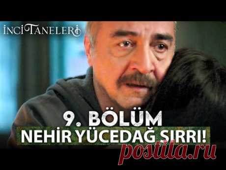 İnci Taneleri 9. Bölüm Fragman - Nehir Yücedağ Sırrı!