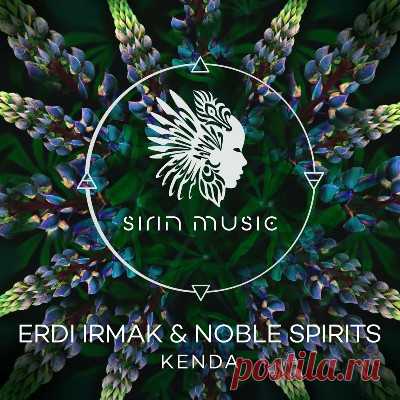 Erdi Irmak & Noble Spirits – Kenda - psytrancemix.com
