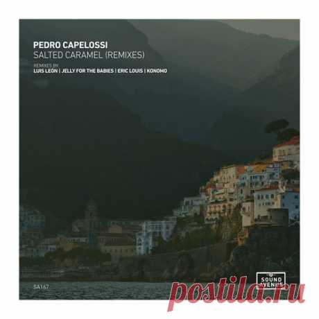 Pedro Capelossi – Salted Caramel (Remixes) [SA167] ✅ MP3 download