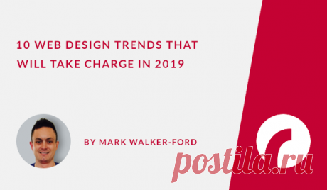 10 Web Design Trends That Will Take Charge in 2019 - Infographic Are you considering creating a new website in 2019? Want to know the design trends you should consider for your web design project?