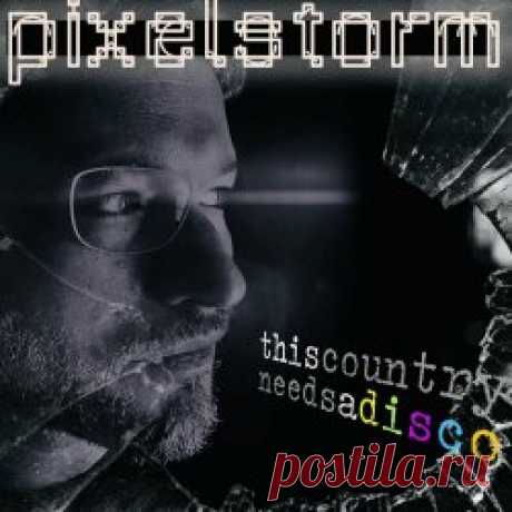 Pixelstorm - This Country Needs A Disco (2024) [Single] Artist: Pixelstorm Album: This Country Needs A Disco Year: 2024 Country: UK Style: Synthpop