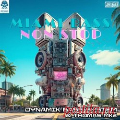 Dynamik Bass System - Miami Bass Non Stop (2023) [EP] Artist: Dynamik Bass System Album: Miami Bass Non Stop Year: 2023 Country: Germany Style: Electro