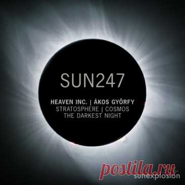 Heaven INC. &amp; Ákos Győrfy – Stratosphere | Cosmos | the Darkest Night [SUN247] - HypeDJ.top