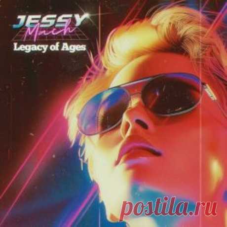 Jessy Mach - Legacy Of Ages (2024) [EP] Artist: Jessy Mach Album: Legacy Of Ages Year: 2024 Country: France Style: Synthwave