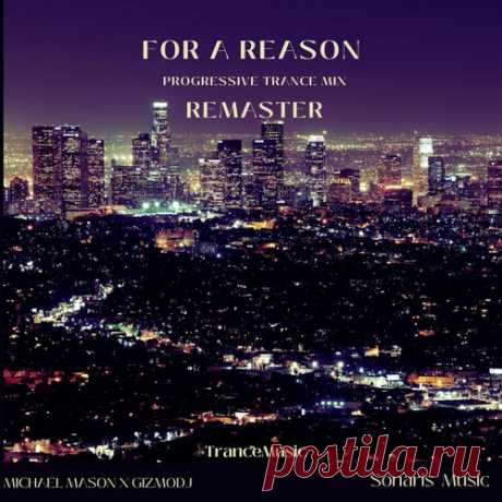 Michael Mason x Gizmodj - For a Reason (Progressive Trance Mix Remaster) [Sonaris Music]
