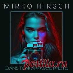Mirko Hirsch - (Dans Ton) Appareil Photo (2023) [Single] Artist: Mirko Hirsch Album: (Dans Ton) Appareil Photo Year: 2023 Country: Germany Style: Synthpop, Disco