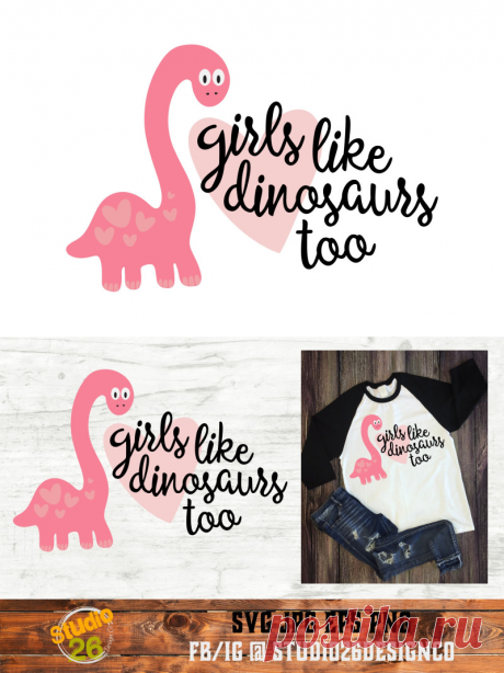 Girls like Dinosaurs too - SVG PNG EPS By Studio 26 Design Co | TheHungryJPEG.com
