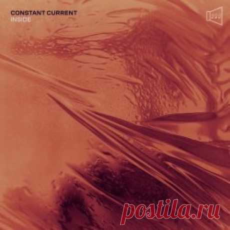 Constant Current - Inside (2024) [EP] Artist: Constant Current Album: Inside Year: 2024 Country: Lithuania Style: Ambient, IDM
