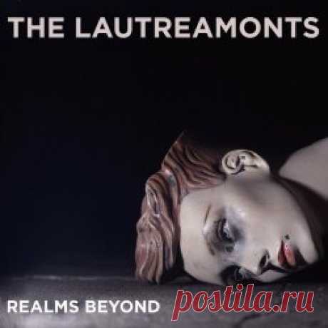 The Lautreamonts - Realms Beyond (2024) [Single] Artist: The Lautreamonts Album: Realms Beyond Year: 2024 Country: Brazil Style: Alternative Rock, Post-Punk