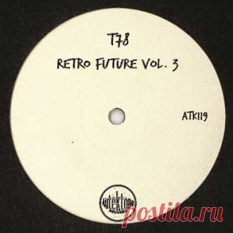 T78 – Retro Future, Vol. 3 - psytrancemix.com