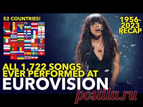 All the 1,722 Songs Ever Performed at the Eurovision Song Contest [1956-2023] | RECAP