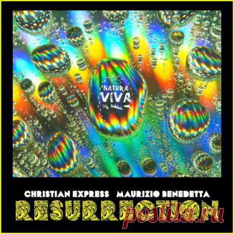 Christian Express & Maurizio Benedetta - Resurrection [Natura Viva]