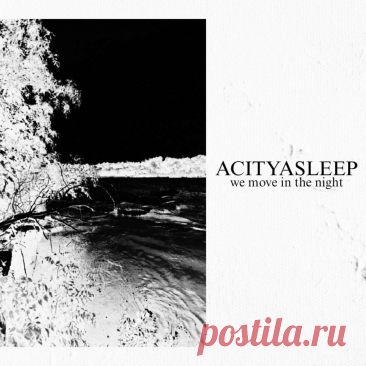 ACITYASLEEP - We Move In The Night (EP) (2024) 320kbps / FLAC