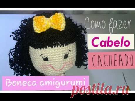 TUTORIAL : Cabelo cacheado para boneca | AMIGURUMI - Crochê