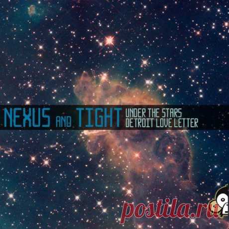 NEXUS x TIGHT — Under The Stars (EP) UK, USA Download.