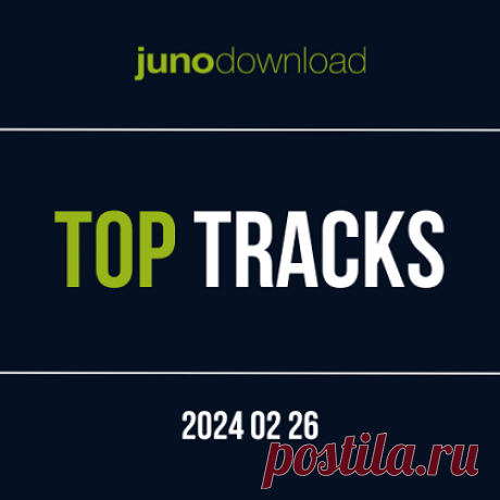 JUNODOWNLOAD TOP TRACKS 2024-02-26 free download mp3 music 320kbps