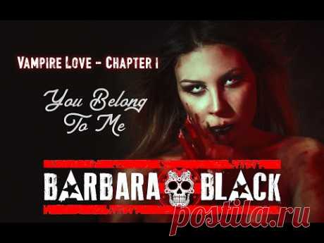 Barbara Black - Vampire Love, Chapter I: You Belong To Me (Official Lyric Video)