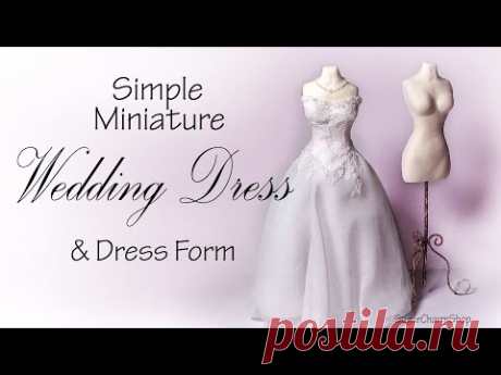 Simple Miniature Wedding Dress & Dress Form Tutorial - Dolls/Dollhouse