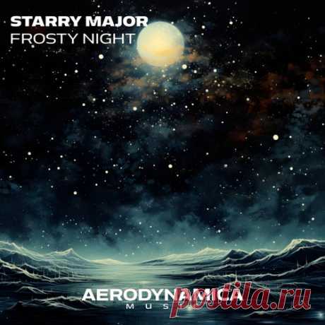 Starry Major - Frosty Night [Aerodynamica Music]