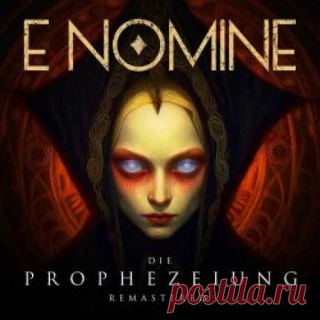 E Nomine - Die Prophezeiung (2023) [Remastered] Artist: E Nomine Album: Die Prophezeiung Year: 2023 Country: Germany Style: Gothic, Industrial, Electronic