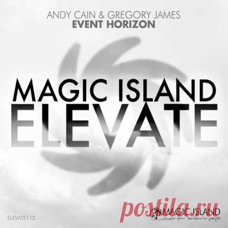 Andy Cain & Gregory James - Event Horizon [Magic Island Elevate]