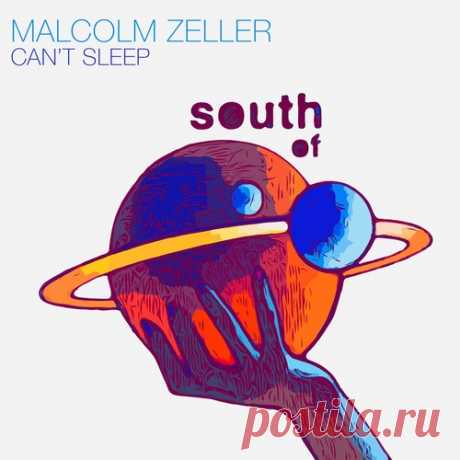 Malcolm Zeller – Can’t Sleep [SOS095]