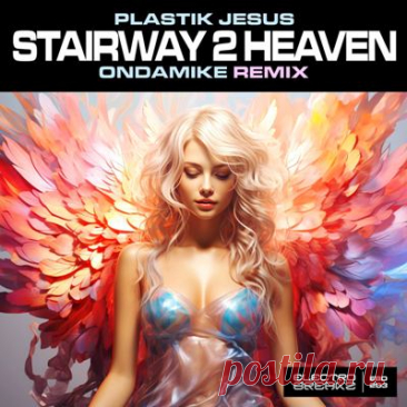 Plastik Jesus, Carlos Galavis – Stairway 2 Heaven (OnDaMike 2K24 Breaks Remix)