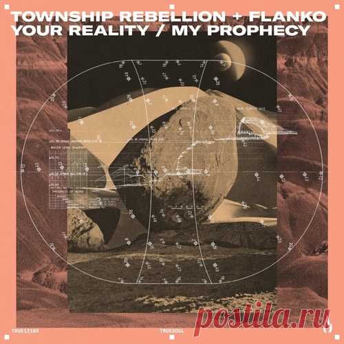 Township Rebellion & Flanko – Your Reality / My Prophecy [TRUE12165]